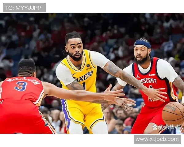 湖人对阵鹈鹕精彩回顾球迷热议赛场表现与战术分析